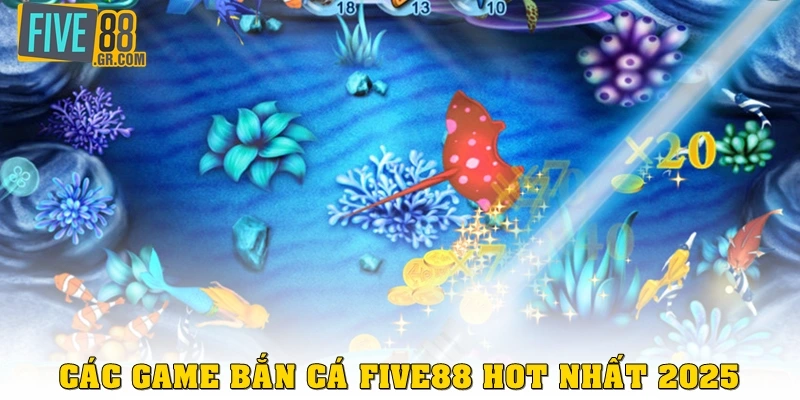 Các game bắn cá Five88 hot nhất trong năm 2025