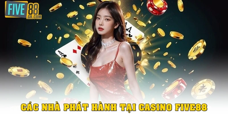 Các nhà phát hành tại Casino Five88