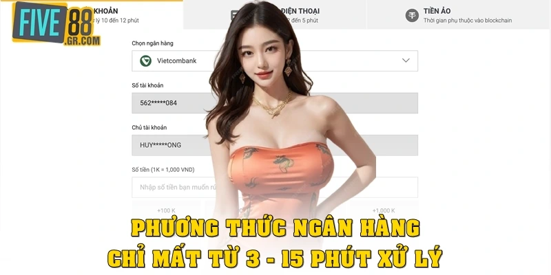 Phương thức ngân hàng chỉ mất 3 - 15 phút xử lý